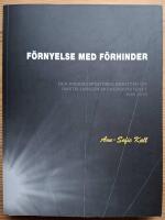 F&ouml;rnyelse med f&ouml;rhinder. Den riksdagspolitiska debatten om omst&auml;llningen av energisystemet 1980-2010. (Diss)
