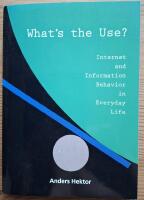 What's the Use? Internet and Information Behavior in Everyday Life. (Diss.)