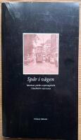 Sp&aring;r i v&auml;gen. Teknikval, politik & sp&aring;rv&auml;gstrafik i Stockholm 1920-2002. (Diss.)