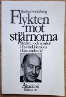 Flykten mot stj&auml;rnorna. Struktur och symbol i Eyvind Johnsons Hans n&aring;des tid. (Diss.)