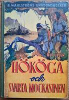H&ouml;k&ouml;ga och svarta mockasinen. Ber&auml;ttelse f&ouml;r pojkar.