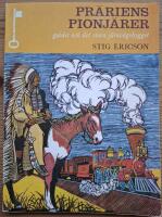Pr&auml;riens pionj&auml;rer - guldet och det stora j&auml;rnv&auml;gsbygget.