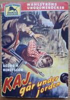 Kaj g&aring;r under jorden. Ber&auml;ttelse f&ouml;r pojkar.