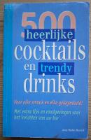 500 heerlijke cocktails en trendy drinks.
