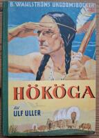 H&ouml;k&ouml;ga. Ber&auml;ttelse f&ouml;r pojkar.