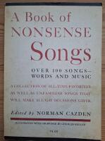A Book of Nonsense Songs. Over 100 songs - words and music. A collection of all-time favorites as well as unfamiliar songs that will make all gay occasions gayer.