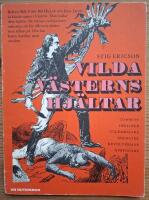 Vilda Västerns hjältar, cowboys, revolvermän och statsbyggare.