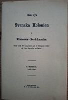 Den nya Svenska Kolonien i Minnesota - Nord-Amerika. Goda land f&ouml;r Emigranter, p&aring; de billigaste vilkor vid Lake Superior jernbanan.