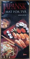 Japansk mat f&ouml;r tv&aring;. L&auml;ttlagade, &auml;kta japanska r&auml;tter.