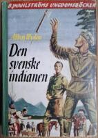 Den svenske indianen. Ber&auml;ttelse f&ouml;r pojkar.