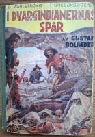 I dv&auml;rgindianernas sp&aring;r. Ber&auml;ttelse f&ouml;r pojkar.