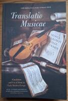 Translatio Musicae. Circulation and Use of Music in Early Modern Europe.