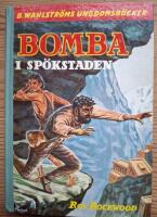 Bomba i sp&ouml;kstaden. Ber&auml;ttelse f&ouml;r pojkar.
