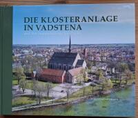 Die Klosteranlage in Vadstena und ihre tausendj&auml;hrige Geschichte.