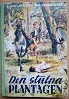 Den stulna plantagen. Ber&auml;ttelse f&ouml;r pojkar.