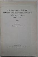 En v&auml;stmanl&auml;ndsk bergsmans uppteckningar fr&aring;n mitten av 1800-talet.