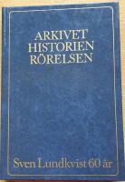 - Arkivet, historien, r&ouml;relsen. Sven Lundkvist 60 &aring;r. 
