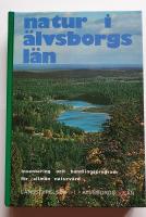 Natur i &Auml;lvsborgs l&auml;n. Inventering och handlingsprogram f&ouml;r allm&auml;n naturv&aring;rd. / Natur ... Kartor &ouml;ver redovisade omr&aring;den.