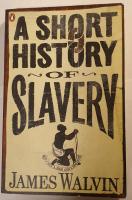 A Short History of Slavery.