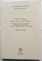 A War of Words: From Lod to Twin Towers. Defining Terrorism in Arab and Israeli Newspapers 1972-1996 (2001). A Study in Propaganda, Semantics and Pragmatics. (Diss.)