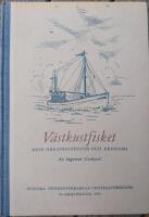 V&auml;stkustfisket : dess organisationer och ekonomi : Svenska v&auml;stkustfiskarnas centralf&ouml;rbunds 25-&aring;rsjubileum 1955 