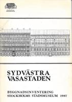Sydv&auml;stra Vasastaden : byggnadshistorisk inventering 1974-1986