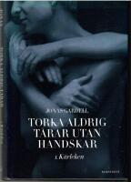 Torka aldrig t&aring;rar utan handskar. 1, K&auml;rleken