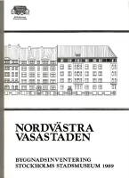 Nordv&auml;stra Vasastaden - byggnadshistorisk inventering 1974-1988