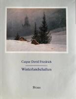 Caspar David Friedrich - Winterlandschaften