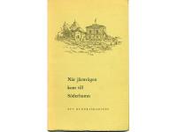 N&auml;r j&auml;rnv&auml;gen kom till S&ouml;derhamn. Ett hundra&aring;rsminne.