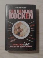 Den hemlige kocken : det okända fusket med maten på din tallrik