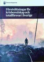 Förutsättningar för krisberedskap och totalförsvar i Sverige