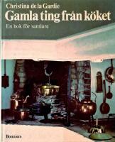 Gamla ting fr&aring;n k&ouml;ket - En bok f&ouml;r samlare