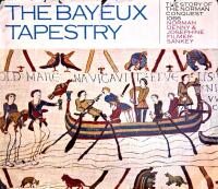 The Bayeux Tapestry - The Story of the Norman Conquest: 1066