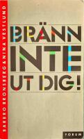 Br&auml;nn inte ut dig