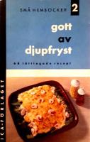 Gott av djupfryst - 68 l&auml;ttlagade recept
