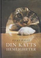 Din katts hemligheter : boken din katt skulle vilja att du l&auml;ste