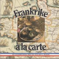 Frankrike &agrave; la carte : en gourmetresa med Siv och Key L Nilson