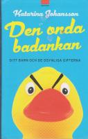 Den onda badankan : ditt barn och de osynliga gifterna