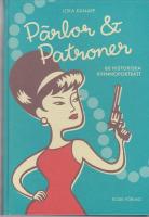 P&auml;rlor och patroner : 60 historiska kvinnoportr&auml;tt