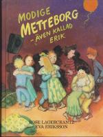 Modige Metteborg - &auml;ven kallad Erik