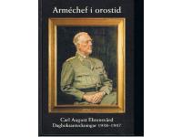 Carl August Ehrensv&auml;rd Arm&eacute;chef i orostider, dagboksanteckningar 1938-1957