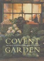Covent Garden, the fruit, vegetable and flower markets