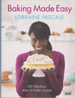 Baking Made Easy, 100 fabulos, easy yo bake recipes