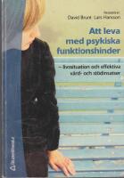 Att leva med psykiska funktionshinder : livssituation och effektiva v&aring;rd- och st&ouml;dinsatser
