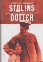 Stalins dotter - Svetlana Allilujevas m&auml;rkliga och tumultartade liv