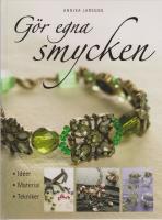 G&ouml;r egna smycken, id&eacute;er Material Tekniker