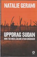 Uppdrag Sudan : min tid med L&auml;kare utan gr&auml;nser