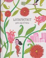 Livsviktigt : gr&ouml;n v&auml;g till h&auml;lsa