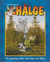 H&auml;lge : p&aring; spaning efter den &auml;lg som flytt